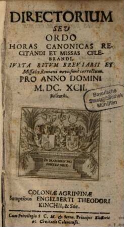 Directorium seu ordo horas canonicas recitandi et missas celebrandi : juxta Ritum breviarii et missalis Romani ... pro anno domini .., 1692