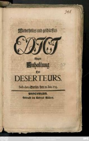 Wiederholtes und geschärfftes Edict Wegen Anhaltung Der Deserteurs : Sub dato Berlin, den 29. Ian. 1723.