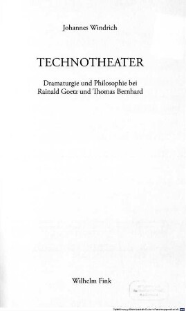 TechnoTheater : Dramaturgie und Philosophie bei Rainald Goetz und Thomas Bernhard