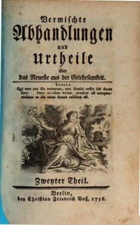 Vermischte Abhandlungen und Urtheile über das Neueste aus der Gelehrsamkeit. 2. 1756