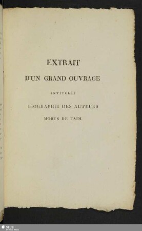 Extrait D´Un Grand Ouvrage : Intitulé: Biographie Des Auteurs Morts De Faim