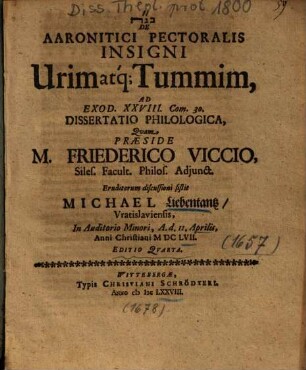 De Aaronitici Pectoralis Insigni Urim atq[ue] Tummim, Ad Exod. XXVIII. Com. 30. Dissertatio Philologica