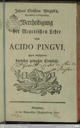 Johann Christian Wiegleb's, Apothekers in Langensalza, Vertheidigung der Meyerischen Lehre vom Acido Pingui : gegen verschiedene darwider gemachte Einwürfe