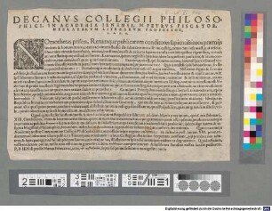 Decanvs Collegii Philosophici, In Academia Ienensi, M. Petrvs Piscator, Hebraearvm Literarvm Professor, L. S. P. D. : P. P. Ienae pridie Nonas Februarias, anni, tēs parthenotokias, supra sesquimillesimum nonagesimi noni