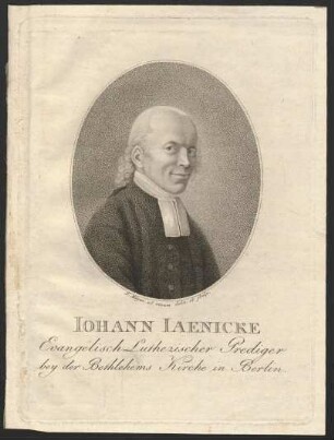 Iohann Iaenicke, Evangelisch-Lutherischer Prediger bey der Bethlehems-Kirche in Berlin
