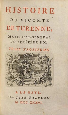 Histoire Du Vicomte De Turenne, Marechal-General Des Armées du Roi. 3
