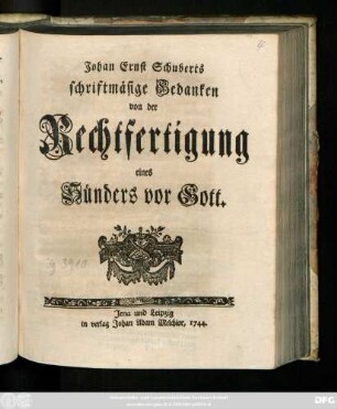 Johan Ernst Schuberts schriftmäsige Gedanken von der Rechtfertigung eines Sünders vor Gott