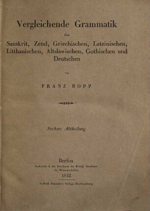 Vergleichende Grammatik des Sanskrit, Zend, Griechischen, Lateinischen, Litthauischen, Gothischen und Deutschen, Sechste Abtheilung