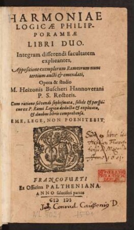 Harmoniae Logicae Philipporameae Libri Duo : Integram disserendi facultatem explicantes ; ... ex P. Rami Logica deducta & explicata, & duobus libris comprehensa
