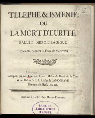 Telephe & Ismenie, ou La mort d'Eurite : ballet heroi͏̈tragique ; representé pendent la foire de mars 1768