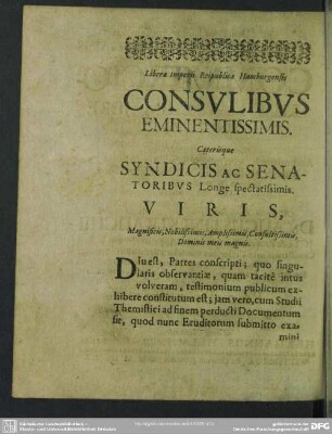 Liberae imperii Reopublicae Hamburgensis Consulibus Eminentissimis. Caeterisque Syndicis Ac Senatoribus Longe spectatissimis Viris