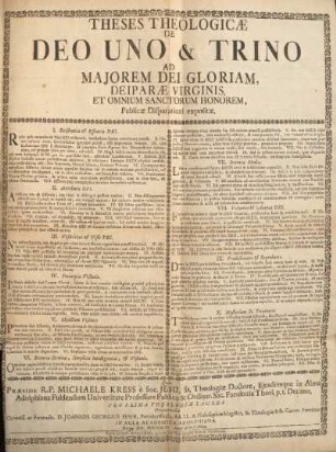 Theses theologicæ de Deo uno & trino ad majorem dei gloriam, deiparæ virginis, et omnium sanctorum honorem, publicæ disputationi expositæ.