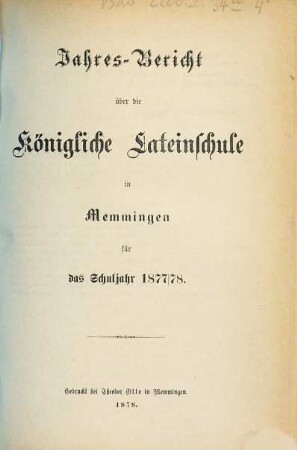 Jahresbericht über die Königl. Lateinschule in Memmingen : für das Schuljahr ... 1877/78, 1877/78