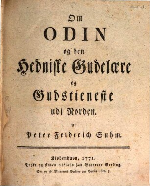 Peter F. Suhm's Skrifter, 3. Om Odin og den Hedniske Gudalaere og Gudstieneste udi Norden