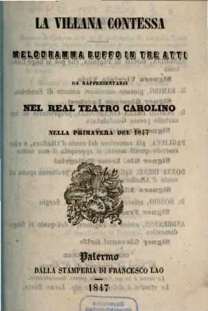 La villana contessa : melodramma buffo in tre atti ; da rappresentarsi nel Real Teatro Carolino nella primavera del 1847