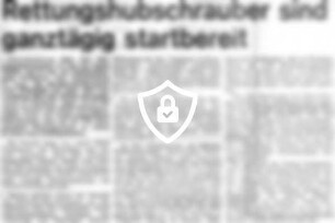 Rettungshubschrauber sind ganztägig startbereit