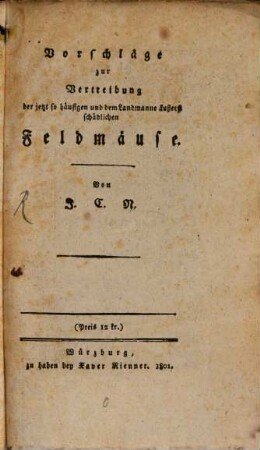Vorschläge zur Vertreibung der dem Landmann schädlichen Feldmäuse