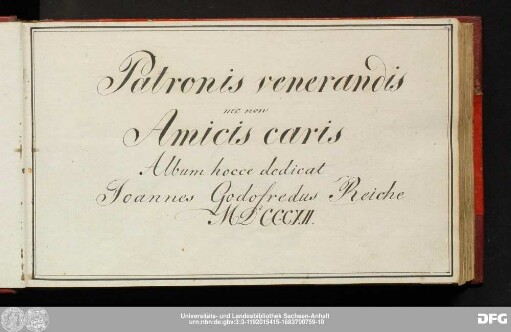 Patronis venerandis nec non amicis caris : Stammbuch Johannes Gottfried Reiche