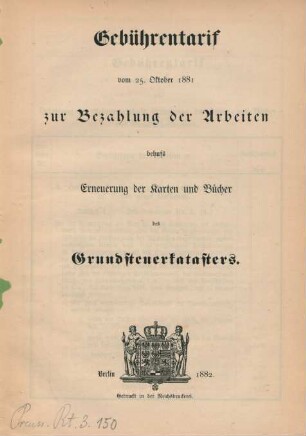 Gebührentarif vom 25. Oktober 1881 zur Bezahlung der Arbeiten behufs Erneuerung der Karten und Bücher des Grundsteuerkatasters.