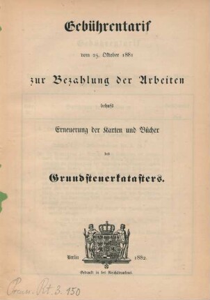 Gebührentarif vom 25. Oktober 1881 zur Bezahlung der Arbeiten behufs Erneuerung der Karten und Bücher des Grundsteuerkatasters.