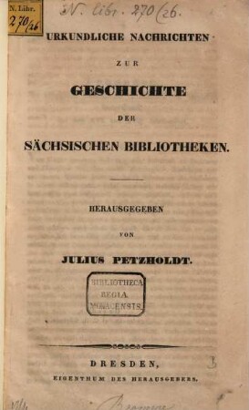 Urkundliche Nachrichten zur Geschichte der Sächsischen Bibliotheken