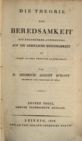 Die Theorie der Beredsamkeit : mit besonderer Anwendung auf die geistliche Beredsamkeit in ihrem ganzen Umfang dargestellt, 1. Philosophische und religiöse Begründung der Rhetorik und Homiletik