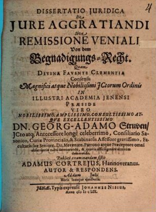 Dissertatio iuridica De iure aggratiandi sive remissione veniali: Von dem Begnadigungs-Recht