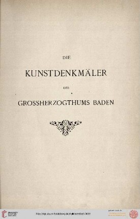 Band 6,1: Die Kunstdenkmäler des Grossherzogthums Baden: Die Kunstdenkmäler der Amtsbezirke Breisach, Emmendingen, Ettenheim, Freiburg (Land), Neustadt, Staufen und Waldkirch (Kreis Freiburg Land)