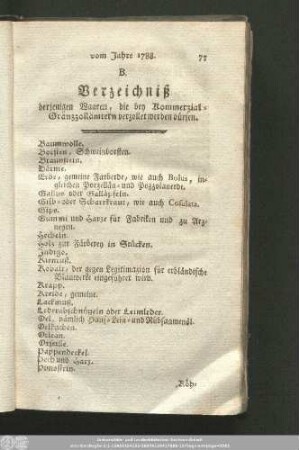 B. Verzeichniß derjenigen Waaren, die bey Kommerzial-Gränzzollämtern verzollet werden dürfen.