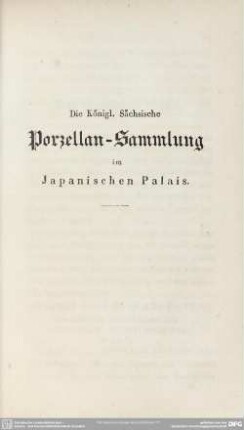 Die Königl. Sächsische Porzellan-Sammlung im Japanischen Palais
