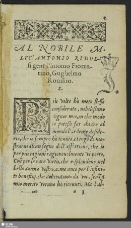 Al nobile M. Lvc´ Antonio Ridolfi gent l´ huomo Fioremtino, Guglielmo Rouillio
