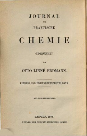 Journal für praktische Chemie : practical applications and applied chemistry ; covering all aspects of applied chemistry. 122 = N.F., Bd. 14. 1876