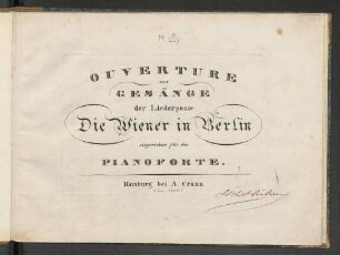Ouverture und Gesänge der Liederposse Die Wiener in Berlin, eingerichtet für das Pianoforte