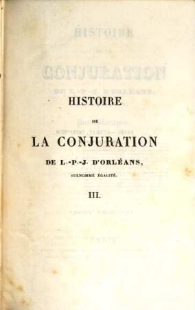 Histoire de la conjuration de Louis Philippe Joseph d'Orleans, surnommé Égalité. 3