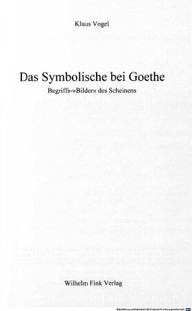 Das Symbolische bei Goethe : Begriffs-"Bilder" des Scheinens