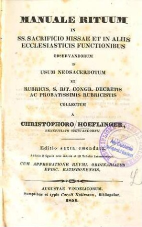 Manuale Rituum In SS. Sacrificio Missae Et In Aliis Ecclesiasticis Functionibus Observandorum : In Usum Neosacerdotum Ex Rubricis, S. Rit. Congr. Decretis Ac Probatissimis Rubricistis Collectum