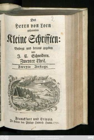 Theil 2: Des Herrn von Loen gesammlete Kleine Schrifften
