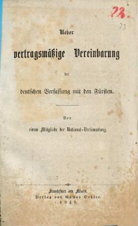 Ueber vertragsmäßige Vereinbarung der deutschen Verfassung mit den Fürsten