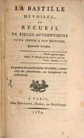 La Bastille Dévoilée, Ou Recueil Des Pieces Authentiques Pour Servir A Son Histoire, Quatrieme livraison