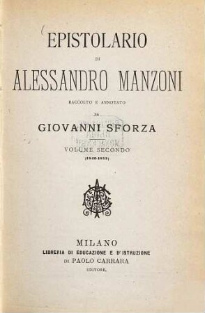 Epistolario di Alessandro Manzoni raccolto e annotato da Giovanni Sforza, 2