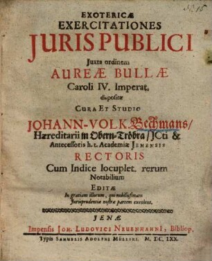 Exotericae exercitationes iuris publici iuxta ordinem Aureae Bullae Caroli IV. Imperat. dispositae