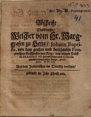 Abschrifft, des Brieffs, welcher vom Hr. Marggrafen zu Serra ... , dem jetzigen Pabst Alexandro VII. ... zugeschrieben worden