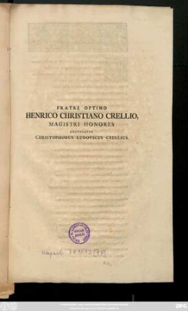 Fratri Optimo Henrico Christiano Crellio, Magistri Honores Gratulatur Christophorus Ludovicus Crellius