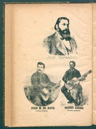 [Ilustraciónes de] José Hernandez, Juan M. de Nava (payador oriental), Gabino Ezeiza (payador argentino)