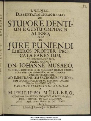 Dissertatio Inauguralis De Stupore Dentium E Gustu Omphacis Alieno, Sive De Iure Puniendi Liberos Propter Peccata Parentum : Ad Ezechiel. Cap. XIIX.