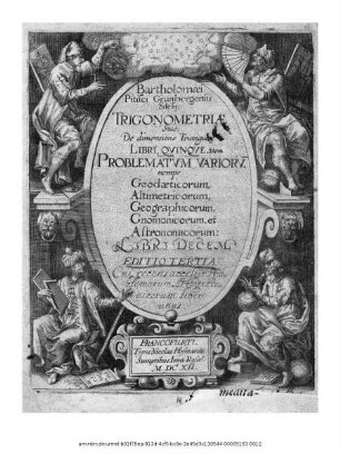 Bartholomaei Pitisci Grunbergensis Silesii. Trigonometriae Sive, De dimensione Triangulo[rum] Libri Quinque