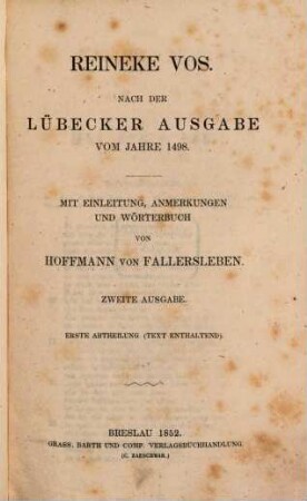 Reineke Vos : Nach der Lübecker Ausgabe vom Jahre 1498. Mit Einleitung, Anmerkungen u. Wörterbuch hg. von Hoffmann von Fallersleben. 1