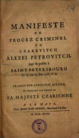 Manifest du procez criminel du Czarevitch Alexei Petrovitch, jugé & publié à Saint Petersbourg Le 25 jour de Juin 1718, V: St.