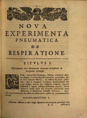 Roberti Boyle, Nobilissimi Angli, Et Societatis Regiae Dignissimi Socii, Opera Varia. [2,3], Nova Experimenta Pneumatica Respirationem Spectantia