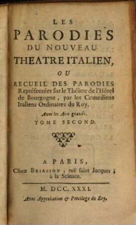 Les Parodies Du Nouveau Theatre Italien Ou Recueil Des Parodies : Représentées sur le Théâtre de l'Hôtel de Bourgogne, par les Comediens Italiens Ordinaires du Roy, 2